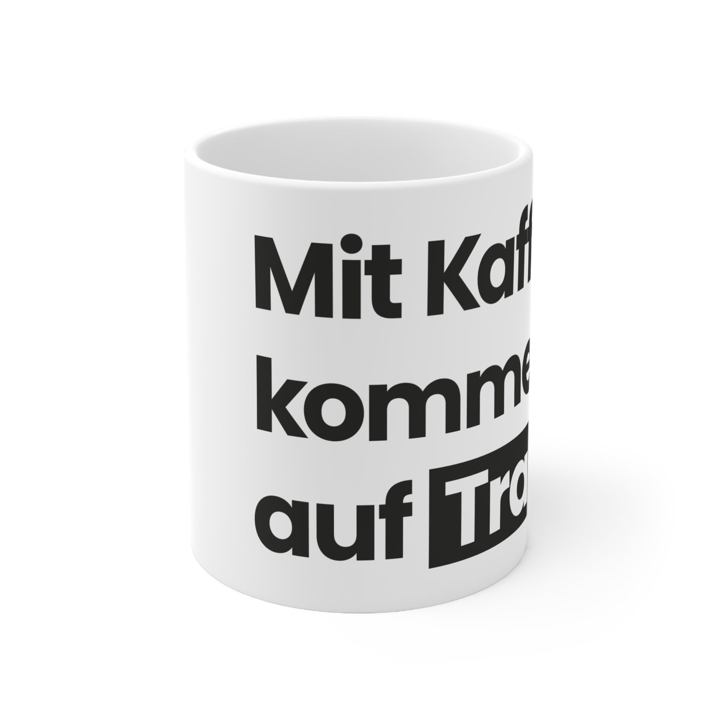 Tasse "Mit Kaffee komm ich auf Trab"