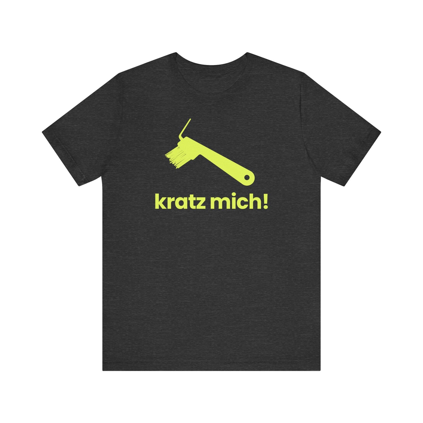 Kratz mich! – Unisex T-Shirt