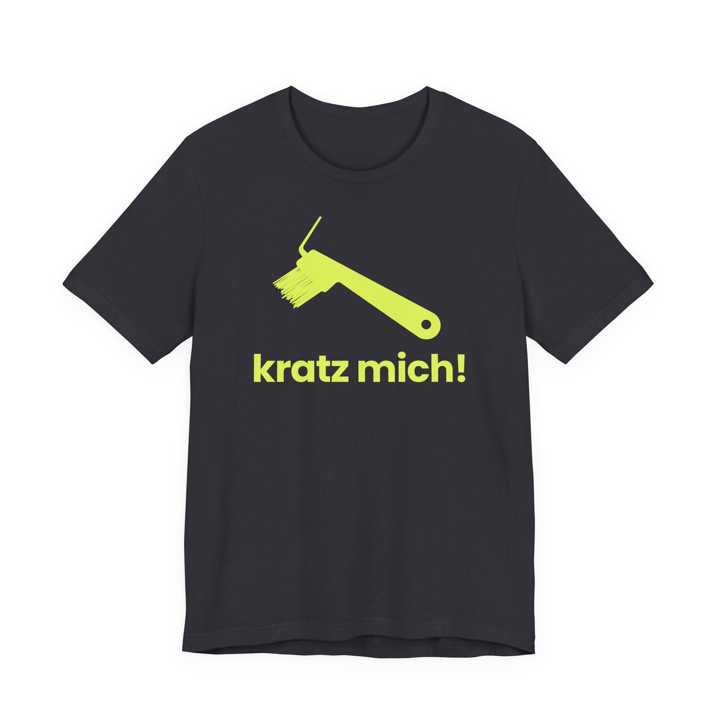 Kratz mich! – Unisex T-Shirt